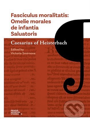 Fasciculus moralitatis - Caesarius z Heisterb, Karolinum, 2023