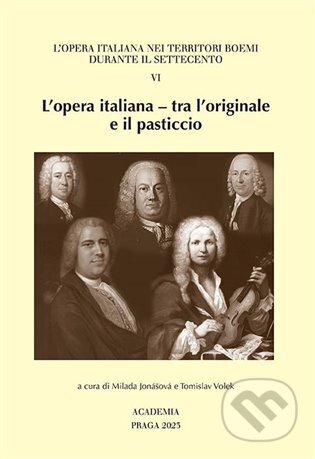 L&#039;opera italiana - tra l&#039;originale e il pasticcio VI - Milada Jonášová, Academia, 2023