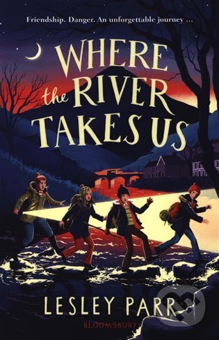 Where The River Takes Us - Lesley Parr, Bloomsbury, 2023