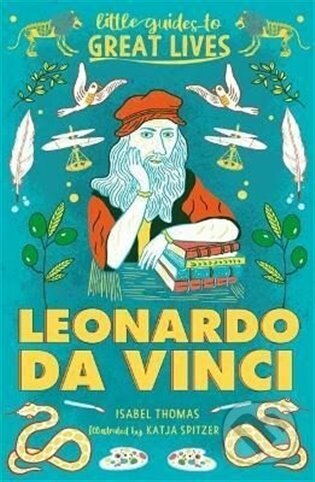 Little Guides to Great Lives: Leonardo Da Vinci - Isabel Thomas, Katja Spitzerová (Ilustrátor), Laurence King Publishing, 2022