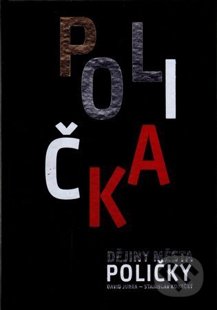 Dějiny města Poličky - 750 let - David Junek, Městská knihovna Polička, 2015
