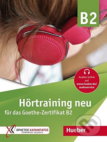 Hörtraining neu für das Goethe Zertifikat B2  UBUNG +AUDIO, Max Hueber Verlag