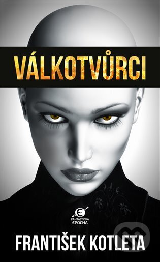 Válkotvůrci - František Kotleta - kniha z kategorie Sci-fi a fantasy