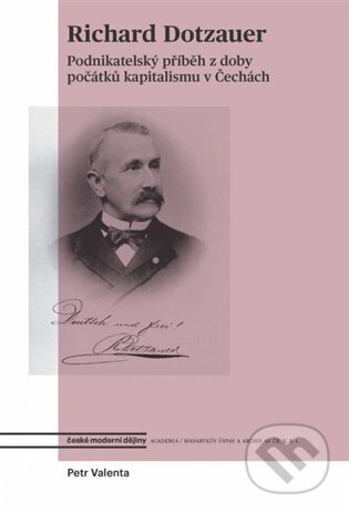 Richard Dotzauer (Podnikatelský příběh z doby počátků kapitalismu v Čechách) - kniha z kategorie Historie