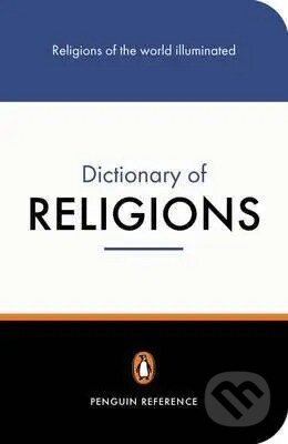 The Penguin Dictionary of Religions - John R. Hinnells, Penguin Books, 2001