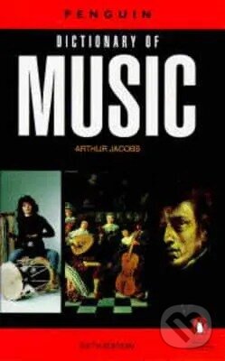 Dictionary of Music - Arthur Jacobs, Penguin Books, 1998