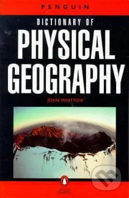 Dictionary of Physical Geography - John Whittow, Penguin Books, 1984