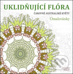 Uklidňující flóra - Cheralyn Darcey, Edice knihy Omega, 2016