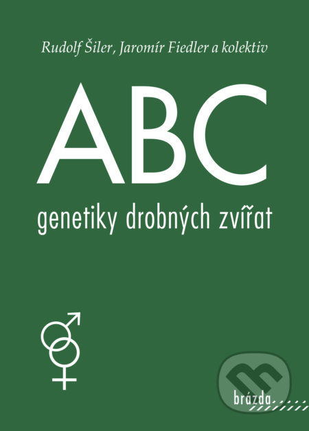 ABC genetiky drobných zvířat - Rudolf Šiler,  Jaromír Fiedler, Brázda, 2015