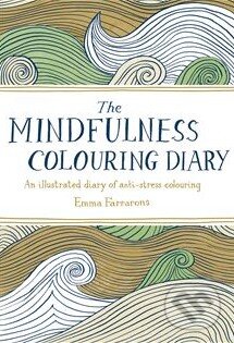 The Mindfulness Colouring Diary - Emma Farrarons, Boxtree, 2015