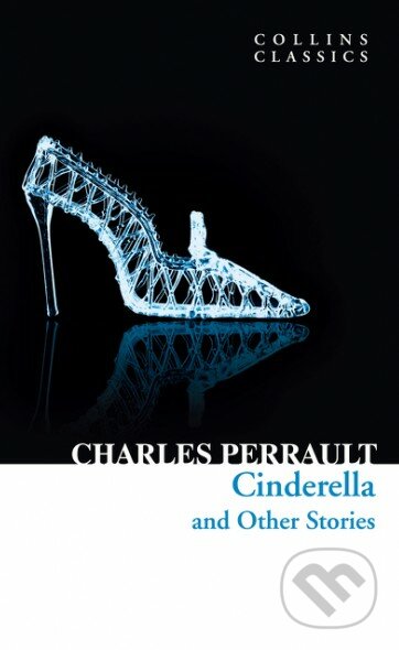 Cinderella and Other Stories - Charles Perrault, HarperCollins, 2015