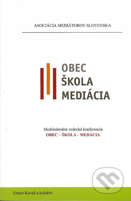 Obec-škola-mediácia - Ernest Kováč a kolektív, Asociácia mediátorov Slovenska, 2015