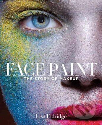 Face Paint (The Story of Makeup) - Lisa Eldridge - kniha z kategorie Odborné a naučné