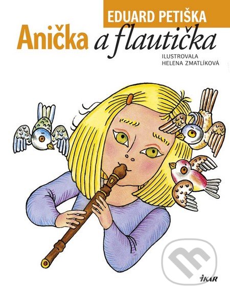 Anička a flautička - Eduard Petiška, Ikar, 2016