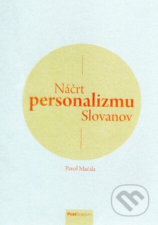 Náčrt personalizmu Slovanov - Pavol Mačala, PostScriptum, 2015