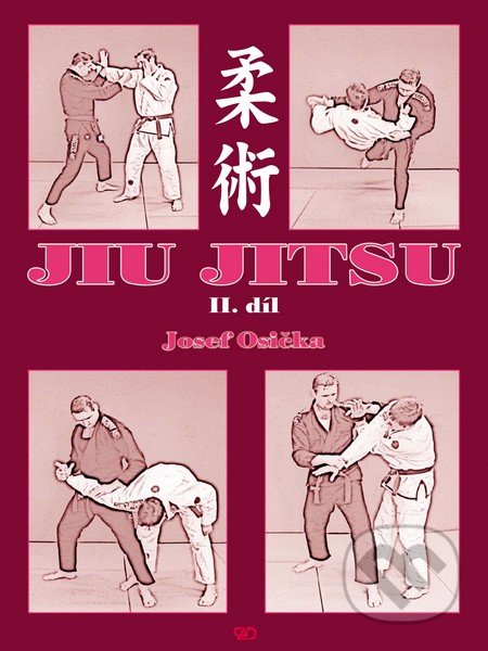Jiu jitsu 2 - Josef Osička, CAD PRESS, 2015