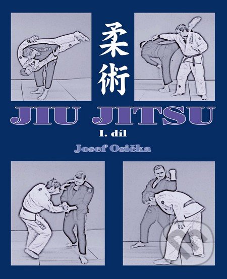 Jiu jitsu 1 - Josef Osička, CAD PRESS, 2015