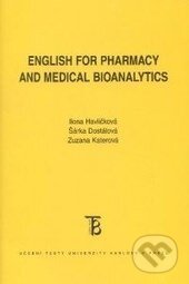 English for Pharmacy and Medical Bioanalytics - Ilona Havlíčková, Šárka Dostálová, Zuzana Katerová, Univerzita Karlova v Praze, 2014