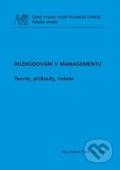 Rozhodování v managementu - Vladimír Žáček, ČVUT, 2015