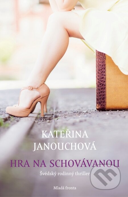 E-kniha: Hra na schovávanou (Kateřina Janouchová). Mladá fronta, 2015
