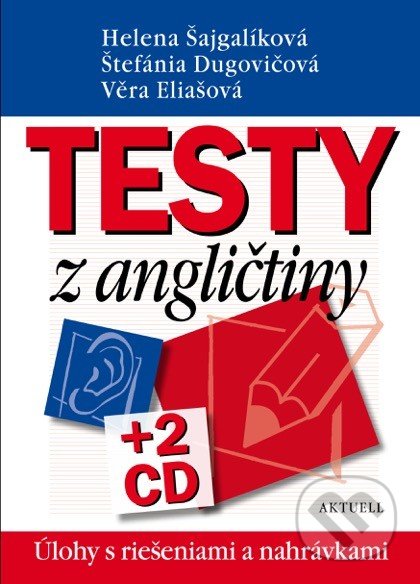 Testy z angličtiny + 2 CD - Helena Šajgalíková, Štefánia Dugovičová, Věra Eliašová, Aktuell, 2015