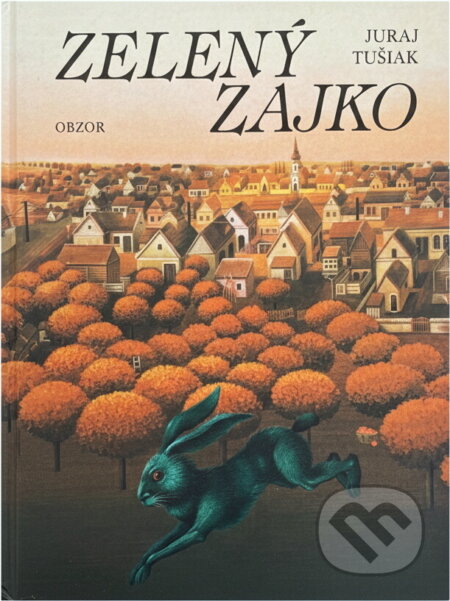 Kniha: Zelený zajko (Juraj Tušiak). , 1985