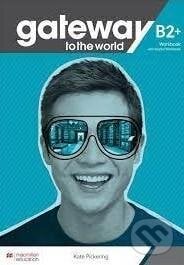 Gateway to the world B2+ Workbook + Digital Workbook - David Spencer, Cengage, 2021