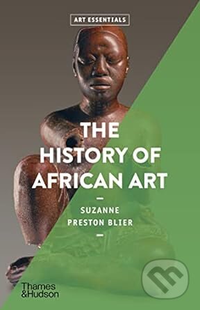 The History of African Art - Suzanne Preston Blier - kniha z kategorie Historie