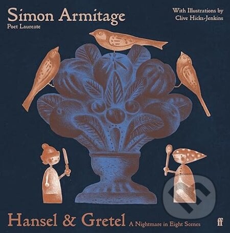 Hansel & Gretel - Simon Armitage, Faber and Faber, 2023