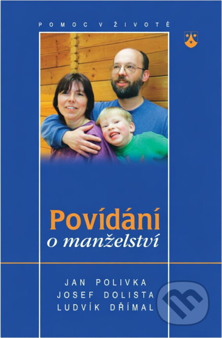 Kniha: Povídání o manželství : psychologická a teologická perspektiva (Jan Polivka, Josef Dolista a Ludvík Dřímal). Karmelitánské nakladatelství, 1999