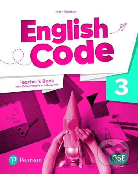 English Code 3: Teacher´ s Book with Online Access Code - Mary Roulston, Pearson, 2022