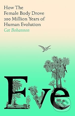 Eve - Cat Bohannon, Penguin Books, 2023