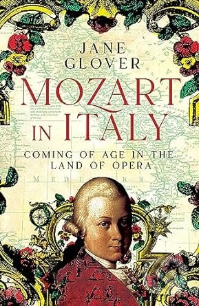 Mozart in Italy - Jane Glover, Pan Macmillan, 2023
