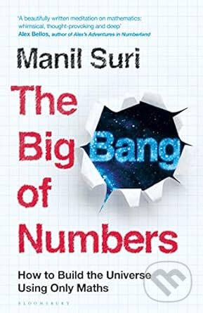 The Big Bang of Numbers - Manil Suri, Bloomsbury, 2023