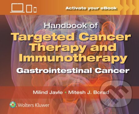 Handbook of Targeted Cancer Therapy and Immunotherapy - Milind Javle, Mitesh J. Borad, Wolters Kluwer Health, 2023
