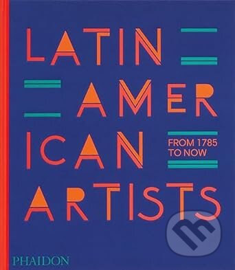 Latin American Artists, Phaidon, 2023
