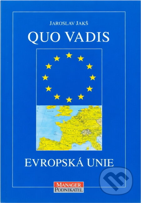 Kniha: Quo vadis, Evropská unie (Jaroslav Jakš). , 1998