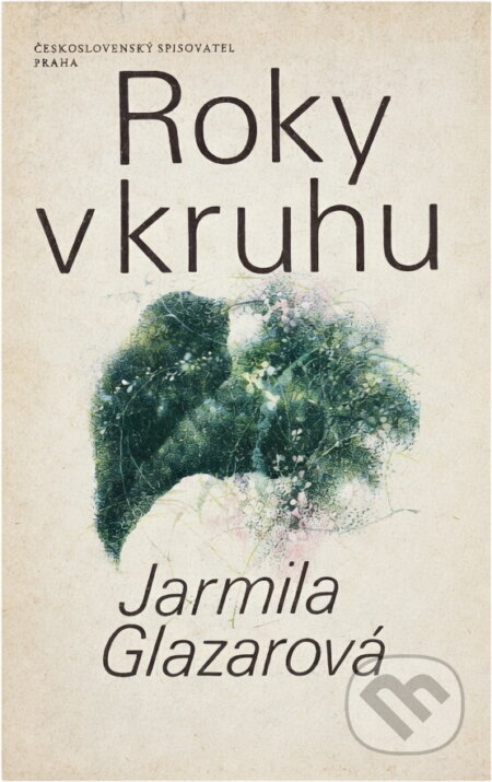 Kniha: Roky v kruhu (Jarmila Glazarová). Československý spisovatel, 1979