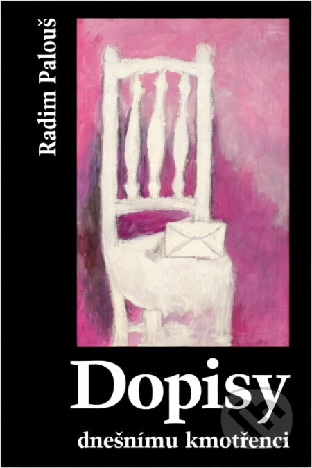 Kniha: Dopisy dnešnímu kmotřenci (Radim Palouš). Cesta, 2001