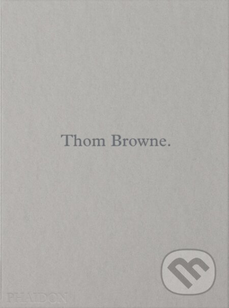 Thom Browne. - Thom Browne, Phaidon, 2023