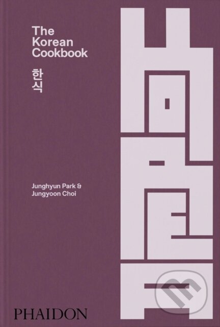 The Korean Cookbook - Junghyun Park, Jungyoon Choi, Phaidon, 2023