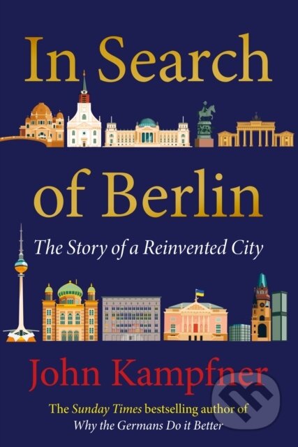 In Search Of Berlin - John Kampfner, Atlantic Books, 2023