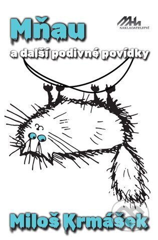 Mňau a jiné podivné povídky - Miloš Krmášek - kniha z kategorie Sci-fi a fantasy
