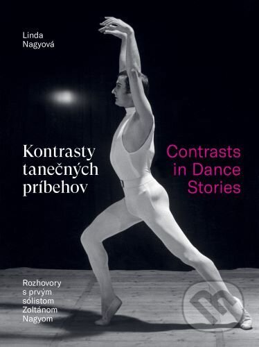 Kontrasty tanečných príbehov / Contrasts in Dance Stories - Linda Nagyová, Devín Publishing House, 2023
