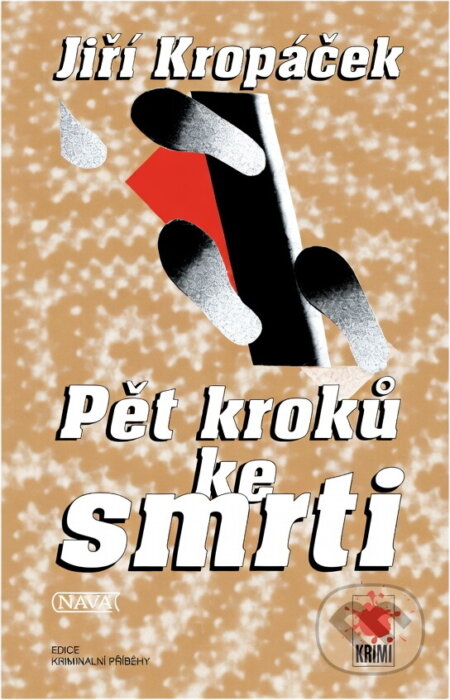 Kniha: Pět kroků ke smrti (Jiří Kropáček). Nava, 1999