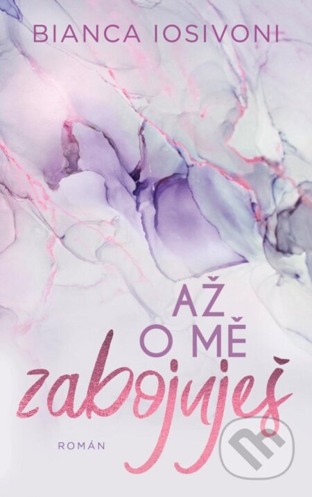 Až o mě zabojuješ - Bianca Iosivoni - kniha z kategorie Romantická