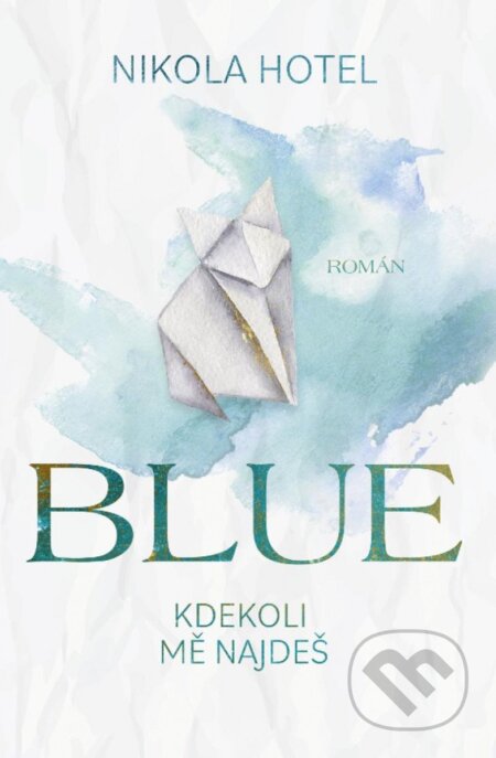 Blue: Kdekoli mě najdeš - Nikola Hotel - kniha z kategorie Romantická