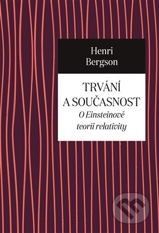 Trvání a současnost - Henri Bergson, Pavel Mervart, 2023
