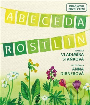 Abeceda rostlin - Vladimíra Staňková, Anna Dirnerová (Ilustrátor), Drobek, 2023