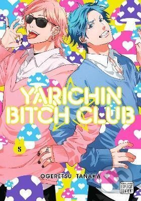 Yarichin Bitch Club, Vol. 5 - Ogeretsu Tanaka, Viz Media, 2023